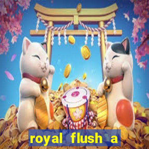 royal flush a maior jogada do poker